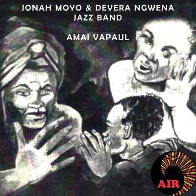 Amai Vapaul/Jonah Moyo & Devera Ngwena Jazz Band