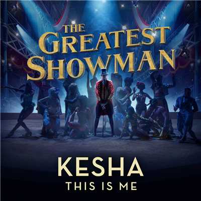 シングル/This Is Me (From the Greatest Showman)/Ke$ha