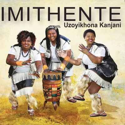Uyinsizwa Ngakini/Imithente