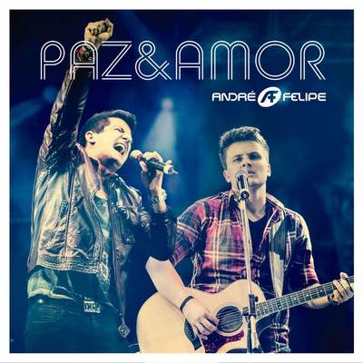 Paz & Amor (Ao Vivo)/Andre e Felipe