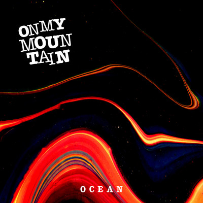 シングル/Ocean/On My Mountain