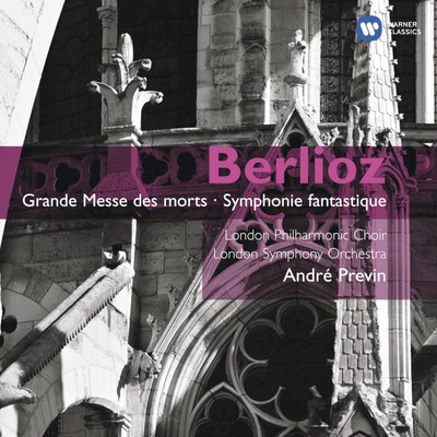 アルバム/Berlioz: Grande Messe des Morts & Symphonie Fantastique/Andre Previn