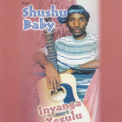 アルバム/Inyanga Yezulu/Shushubaby