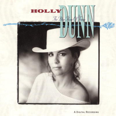 The Blue Rose of Texas/Holly Dunn