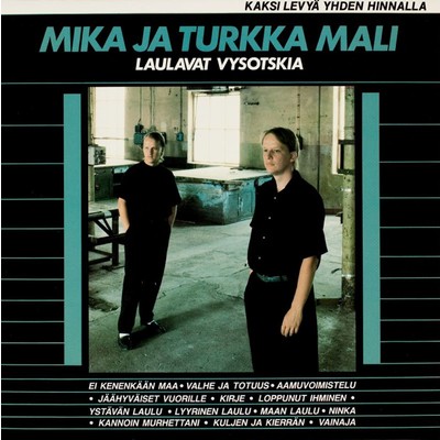 アルバム/Laulavat Vysotskia/Mika ja Turkka Mali