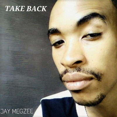 Take Back/JAY MEGZEE