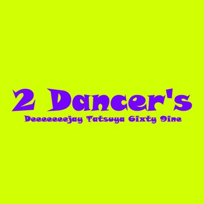 アルバム/2 Dancer's/DJ TATSUYA 69