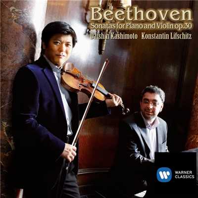 Beethoven: Violin Sonatas, Op. 30/Daishin Kashimoto／Konstantin Lifschitz