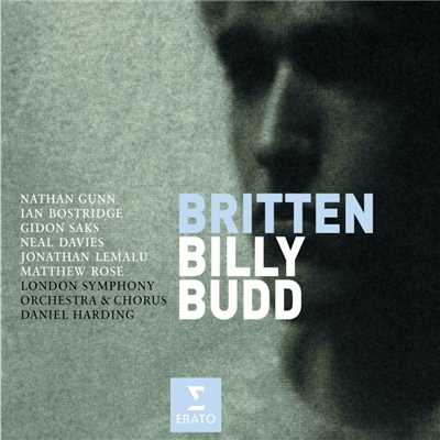 Billy Budd, Op. 50, Act 2, Scene 2: ”Master-at-Arms and Foretopman” (Vere, Claggart, Billy)/Daniel Harding