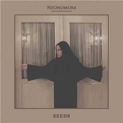 Seeds/Neonomora