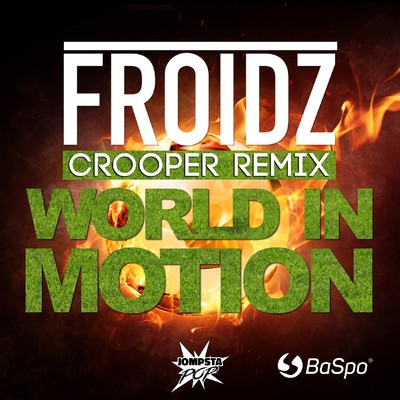 World In Motion (Crooper Remix Edit)/Froidz