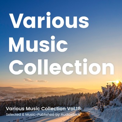 アルバム/Various Music Collection Vol.18 -Selected & Music-Published by Audiostock-/Various Artists