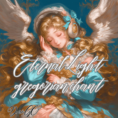 シングル/Eternal Light gregorian chant/D.ai.GO