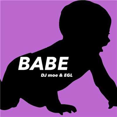 シングル/Babe/DJ moe & EGL