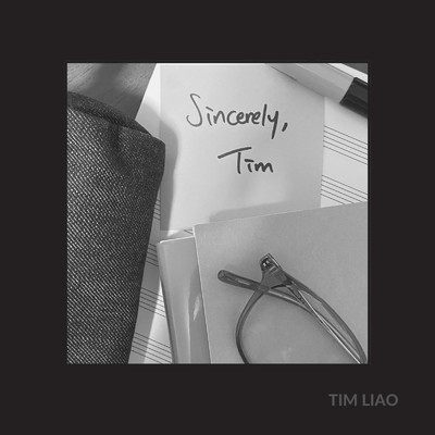 Sincerely/Tim Liao