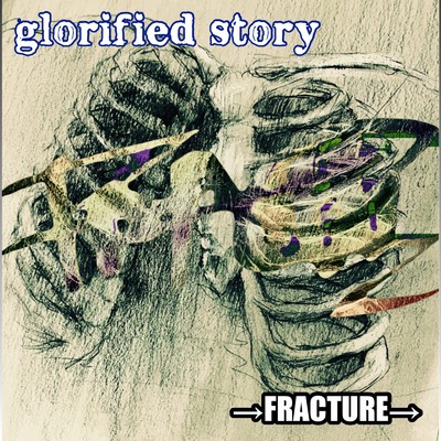 glorified story/FRACTURE