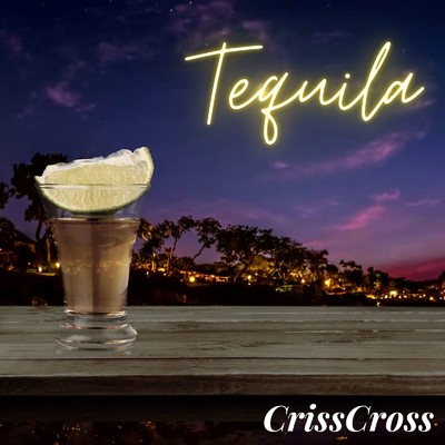 シングル/Tequila/CrissCross