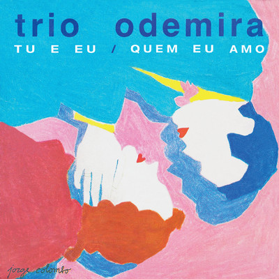 アルバム/Tu E Eu ／ Quem Eu Amo/Trio Odemira