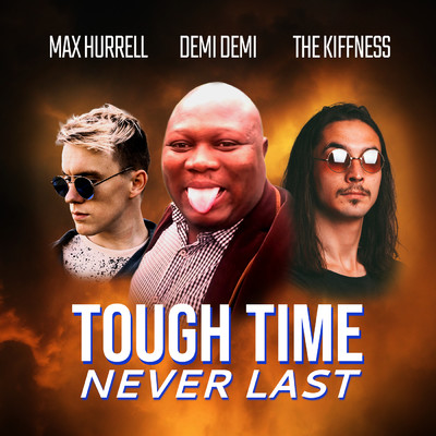 Tough Time Never Last (featuring Demi Demi)/Max Hurrell／The Kiffness