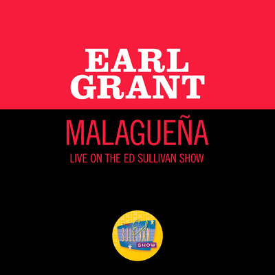 シングル/Malaguena (Live On The Ed Sullivan Show, November 15, 1959)/アール・グラント
