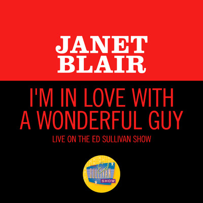 I'm In Love With A Wonderful Guy (Live On The Ed Sullivan Show, June 2, 1963)/Janet Blair