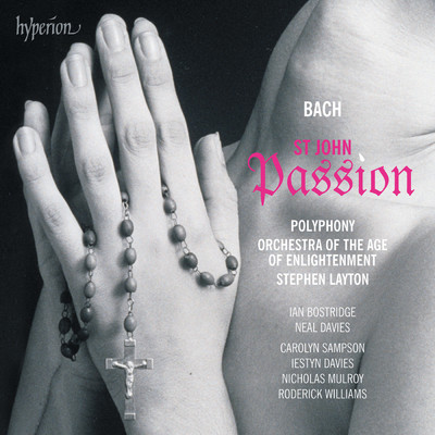 Bach: St John Passion/エイジ・オブ・インライトゥメント管弦楽団／スティーヴン・レイトン