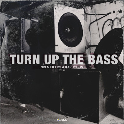 Turn Up The Bass/Sven Fields／Kapuchon