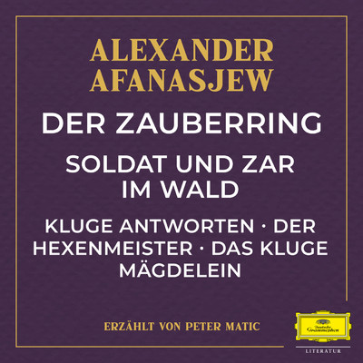 Der Zauberring - Teil 23/Alexander Afanasjew／Peter Matic