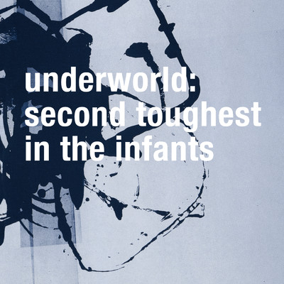 アルバム/Second Toughest In The Infants (Remastered)/アンダーワールド
