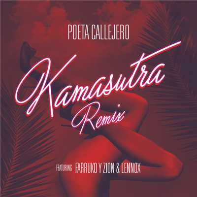 シングル/Kamasutra (featuring Farruko, Zion & Lennox／Remix)/Poeta Callejero