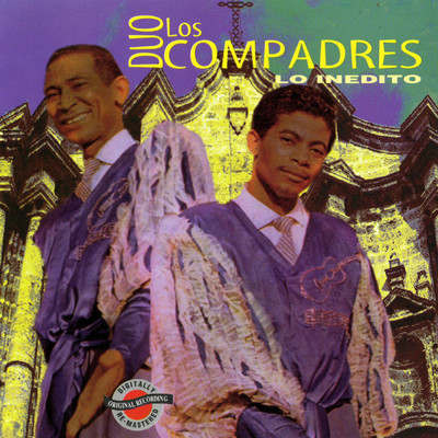 Lo Inedito/Duo Los Compadres