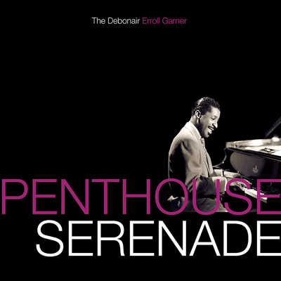 アルバム/Penthouse Serenade: The Debonair Erroll Garner/エロール・ガーナー