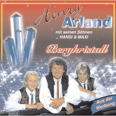 Bergkristall/ヘンリー・アーランド／Hansi Arland／Maxi Arland