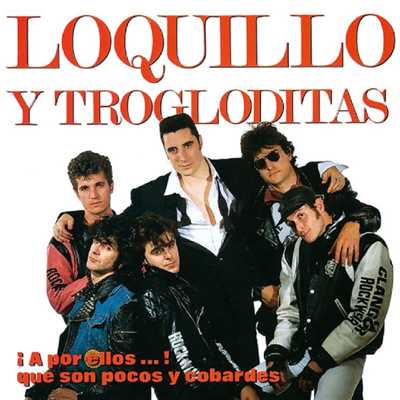 アルバム/A Por Ellos... Que Son Pocos Y Cobardes (Live)/Loquillo Y Los Trogloditas