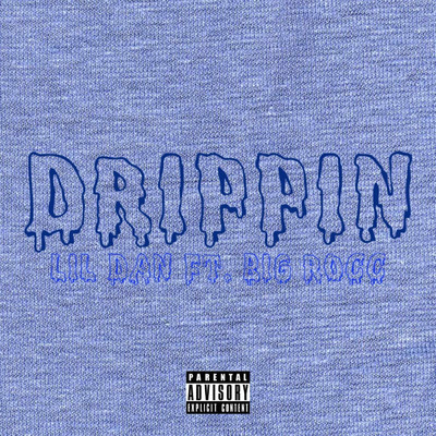 Drippin (feat. Big Rocc)/LilDan