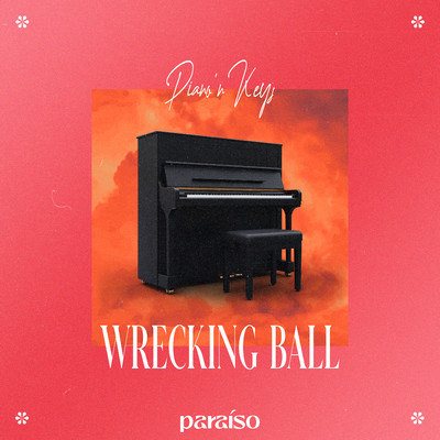 Wrecking Ball/Piano 'n Keys