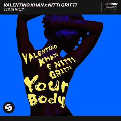 Your Body/Valentino Khan x Nitti Gritti