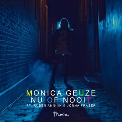 Nu of nooit (feat. Ruben Annink & Jonna Fraser)/Monica Geuze