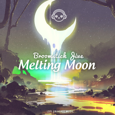 Melting Moon/Broomstick Jive & Lofi Universe
