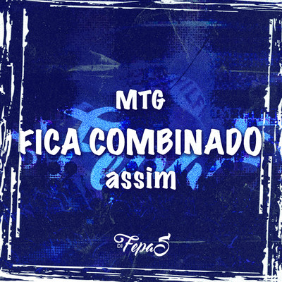 MTG FICA COMBINADO ASSIM/DJ Fepas