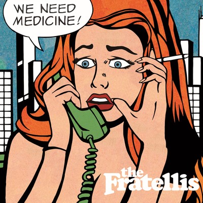 アルバム/We Need Medicine/The Fratellis