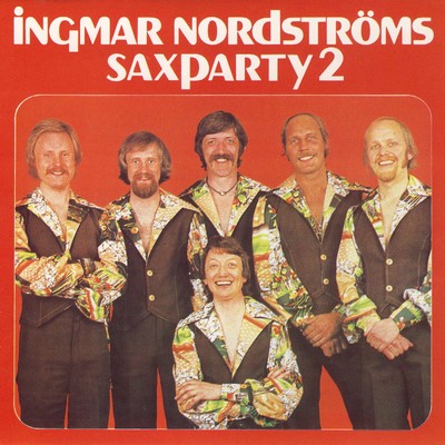 Saxparty, Vol. 2/Ingmar Nordstroms