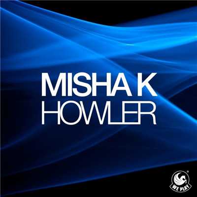 シングル/Howler (Radio Edit)/Misha K
