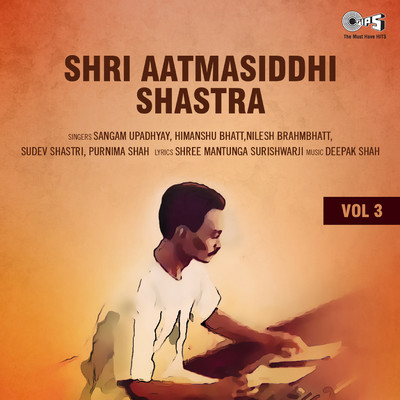アルバム/Shri Aatmasiddhi Shastra Vol 3/Deepak Shah