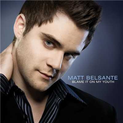 アルバム/Blame It On My Youth/Matt Belsante