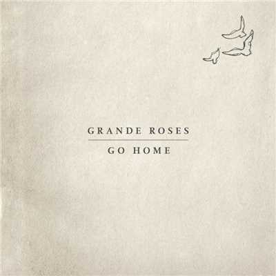 アルバム/Go Home/Grande Roses