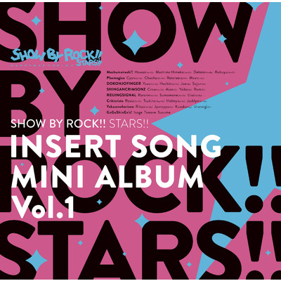 アルバム/TVアニメ「SHOW BY ROCK！！STARS！！」挿入歌ミニアルバム Vol.1/SHOWBYROCK！！STARS！！