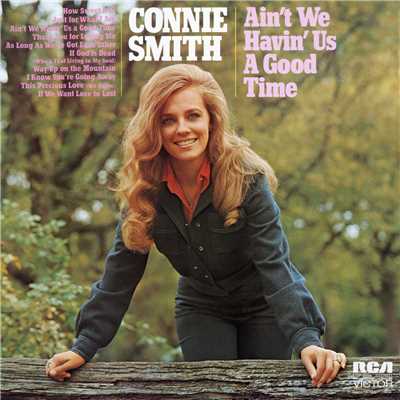 アルバム/Ain't We Having Us A Good Time/Connie Smith