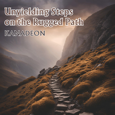 シングル/Unyielding Steps on the Rugged Path/Kanadeon