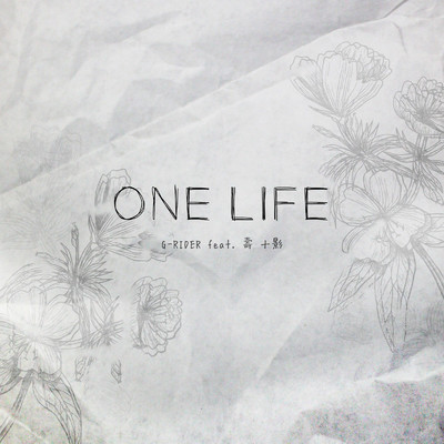 シングル/ONE LIFE (feat. 壽 & 十影)/G-RIDER